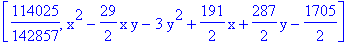[114025/142857, x^2-29/2*x*y-3*y^2+191/2*x+287/2*y-1705/2]